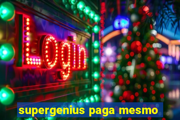 supergenius paga mesmo